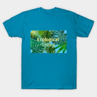 Eco-local living,palm treesummer, summertime, summer season T-Shirt